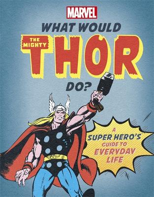 Book cover for What Would The Mighty Thor Do?