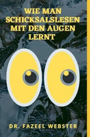 Cover of Wie Man Schicksalslesen Mit Den Augen Lernt