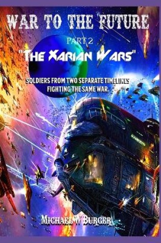 Cover of War to the Future, The Xarian Wars