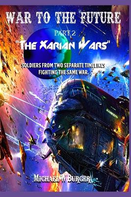 Book cover for War to the Future, The Xarian Wars