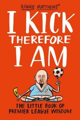 Cover of I Kick Therefore I Am