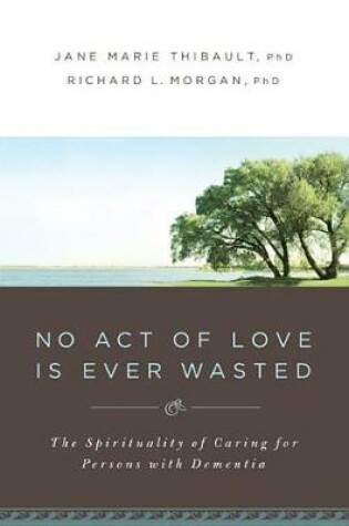 Cover of No Act of Love Is Ever Wasted