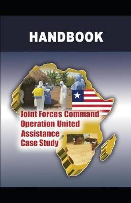 Book cover for Joint Forces Command Operation United Assistance Case Study Handbook