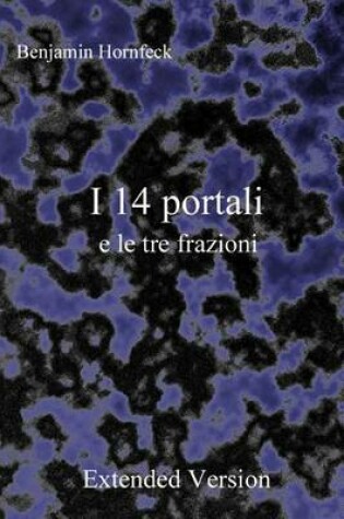Cover of I 14 Portali E Le Tre Frazioni Extended Version