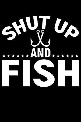 Book cover for Shut Up And Fish