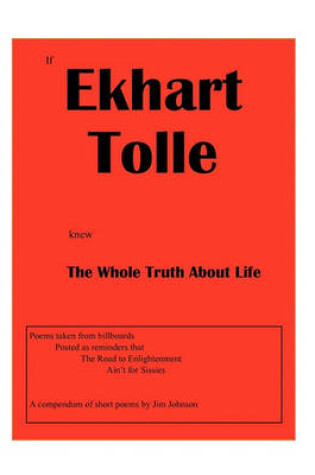 Cover of If Ekhart Tolle Knew the Whole Truth about Life