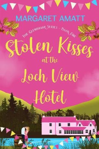 Cover of Stolen Kisses at the Loch View Hotel