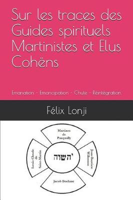 Book cover for Sur Les Traces Des Guides Spirituels Martinistes Et Elus Coh ns