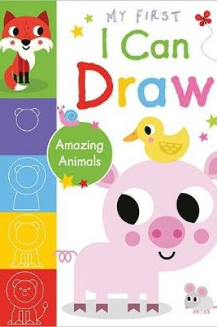 Cover of My First I Can Draw Amazing Animals