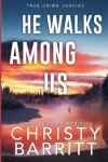 Book cover for He Walks Among Us
