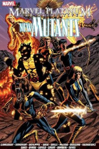 Cover of Marvel Platinum: The Definitive New Mutants