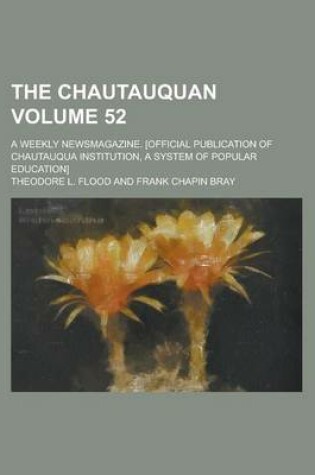 Cover of The Chautauquan; A Weekly Newsmagazine. [Official Publication of Chautauqua Institution, a System of Popular Education] Volume 52