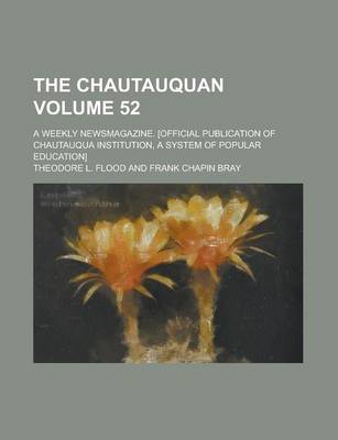 Book cover for The Chautauquan; A Weekly Newsmagazine. [Official Publication of Chautauqua Institution, a System of Popular Education] Volume 52