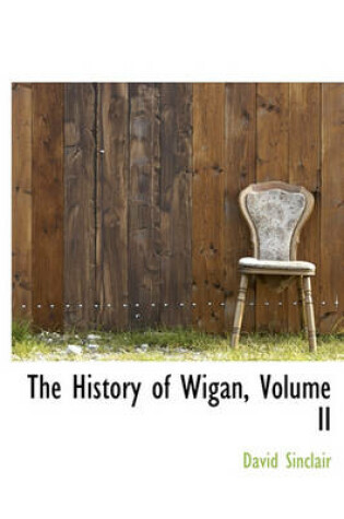 Cover of The History of Wigan, Volume II