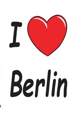 Book cover for I Love Berlin - Notebook/Notizbuch