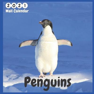 Book cover for Penguins 2021 Wall Calendar