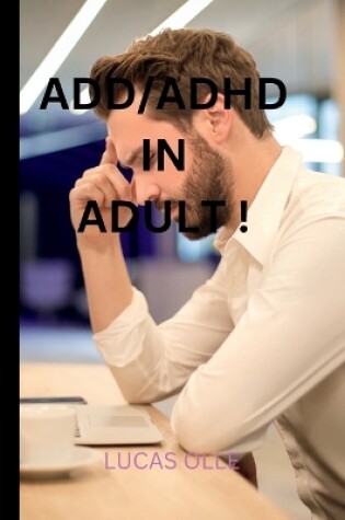 Cover of ADD/ADHD in Adult !
