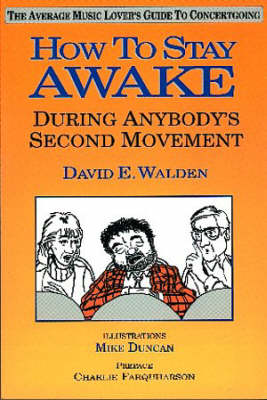 Book cover for How to Stay Awake (During Anybody's Second Movement)