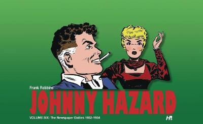 Book cover for Johnny Hazard The Newspaper 1952-1954 Dailies Volume 6