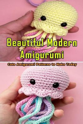 Book cover for Beautiful Modern Amigurumi