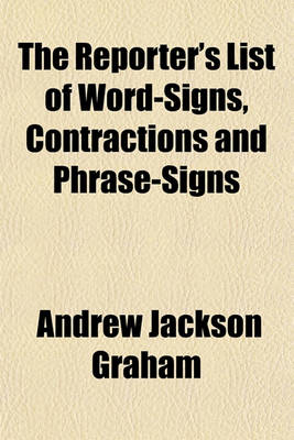 Book cover for The Reporter's List of Word-Signs, Contractions and Phrase-Signs