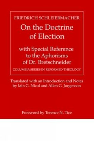 Cover of On the Doctrine of Election, with Special Reference to the Aphorisms of Dr. Bretschneider