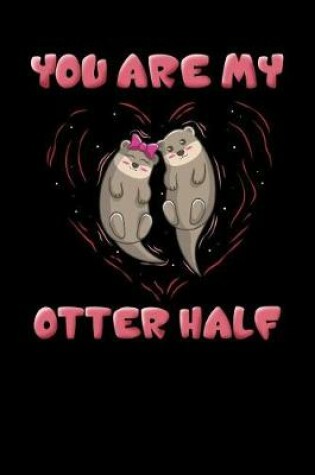 Cover of You Are My Otter Half