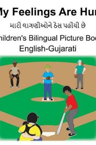 Cover of English-Gujarati My Feelings Are Hurt Children's Bilingual Picture Book