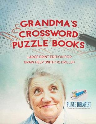 Book cover for Grandma's Crossword Puzzle Books Large Print Edition for Brain Help (with 172 Drills!)