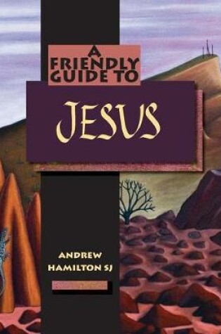 Cover of Friendly Guide to Jesus