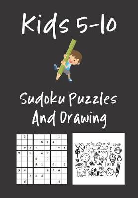 Book cover for Kids 5-10 Sudoku Puzzles And Drawing