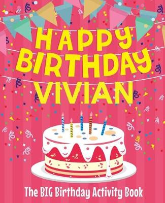 Book cover for Happy Birthday Vivian - The Big Birthday Activity Book