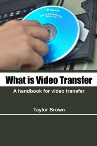 Cover of What Is Video Transfer