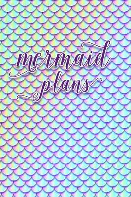 Cover of 2019 Daily Planner Mermaid Plans 384 Pages