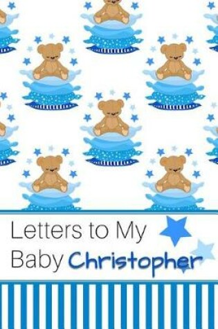 Cover of Letters to My Baby Christopher