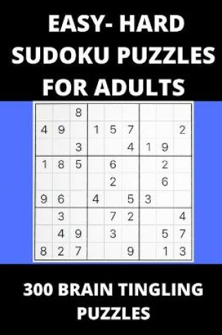 Cover of Easy - Hard Sudoku Puzzles for Adults