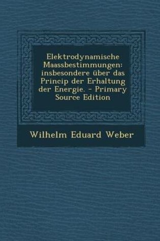 Cover of Elektrodynamische Maassbestimmungen