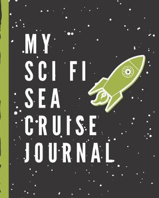 Book cover for My Sci Fi Sea Cruise Journal