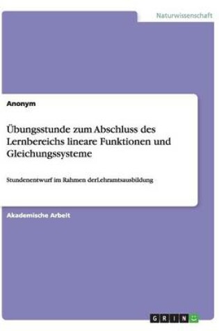 Cover of Übungsstunde zum Abschluss des Lernbereichs lineare Funktionen und Gleichungssysteme