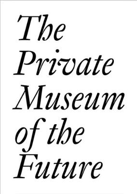 Book cover for The Private Museum of the Future