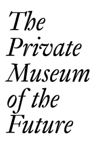 Cover of The Private Museum of the Future