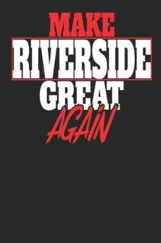 Cover of Make Riverside Great Again