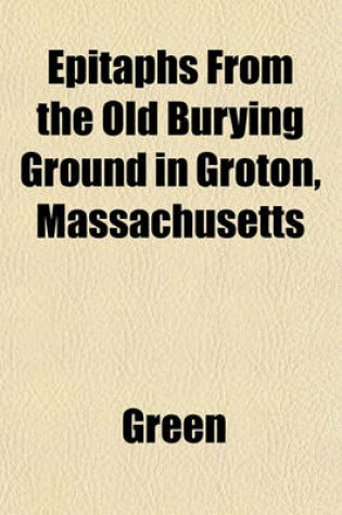 Cover of Epitaphs from the Old Burying Ground in Groton, Massachusetts