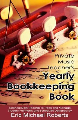 Book cover for Private Music Teacher's Yearly Bookkeeping Book