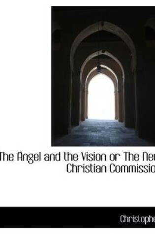Cover of The Angel and the Vision or the New Christian Commission