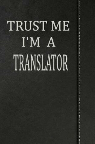 Cover of Trust Me I'm a Translator