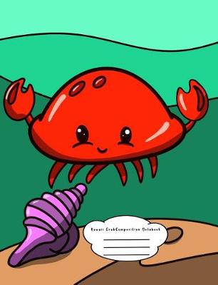 Book cover for Kawaii Crab Composition Notebook