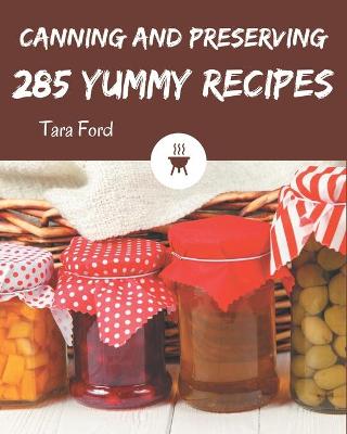 Book cover for 285 Yummy Canning and Preserving Recipes