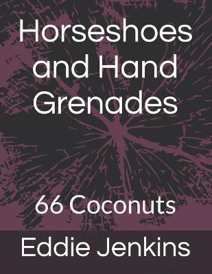 Cover of Horseshoes and Hand Grenades