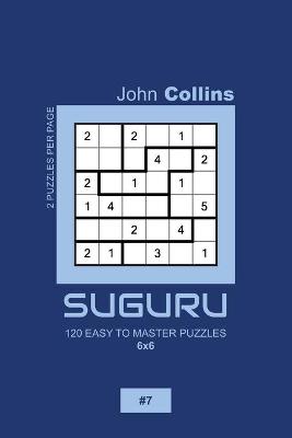 Book cover for Suguru - 120 Easy To Master Puzzles 6x6 - 7